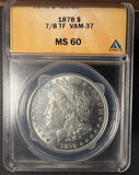 1878 7/8TF VAM-37 Morgan Silver Dollar, MS60 ANACS. (14326)